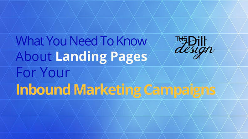 What You Need To Know About Landing Pages For Your Inbound Marketing Campaigns